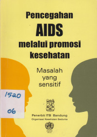 Pencegahan AIDS Melalui Promosi Kesehatan; Masalah yang Sensitif