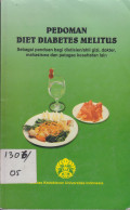 Pedoman Diet Diabetes Melitus:Sebagai Panduan Bagi Dietisien Gizi, DOkter, Mahasiswa dan Petugas Kesehatan Lain.