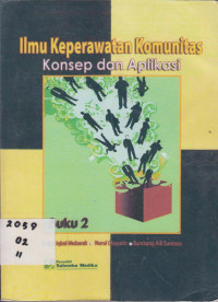 Ilmu Keperawatan Komunitas:Konsep Dan Aplikasi. Buku 2