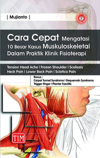 Cara Cepat Mengatasi 10 Besar Kasus Muskuloskeletal Dalam Praktik Klinik Fisioterapi