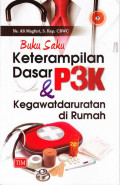 Buku Saku Ketrampilan Dasar P3K dan Kegawatdaruratan di Rumah