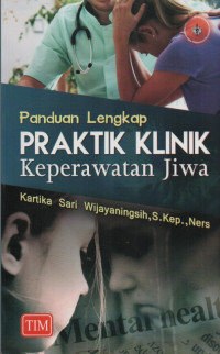 Panduan Lengkap Praktik Klinik Keperawatan Jiwa